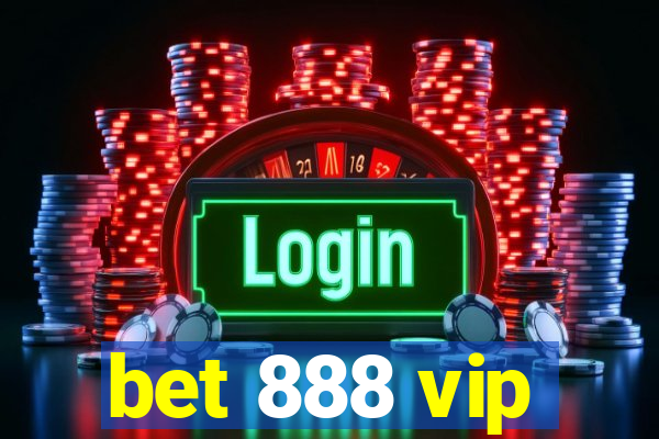 bet 888 vip